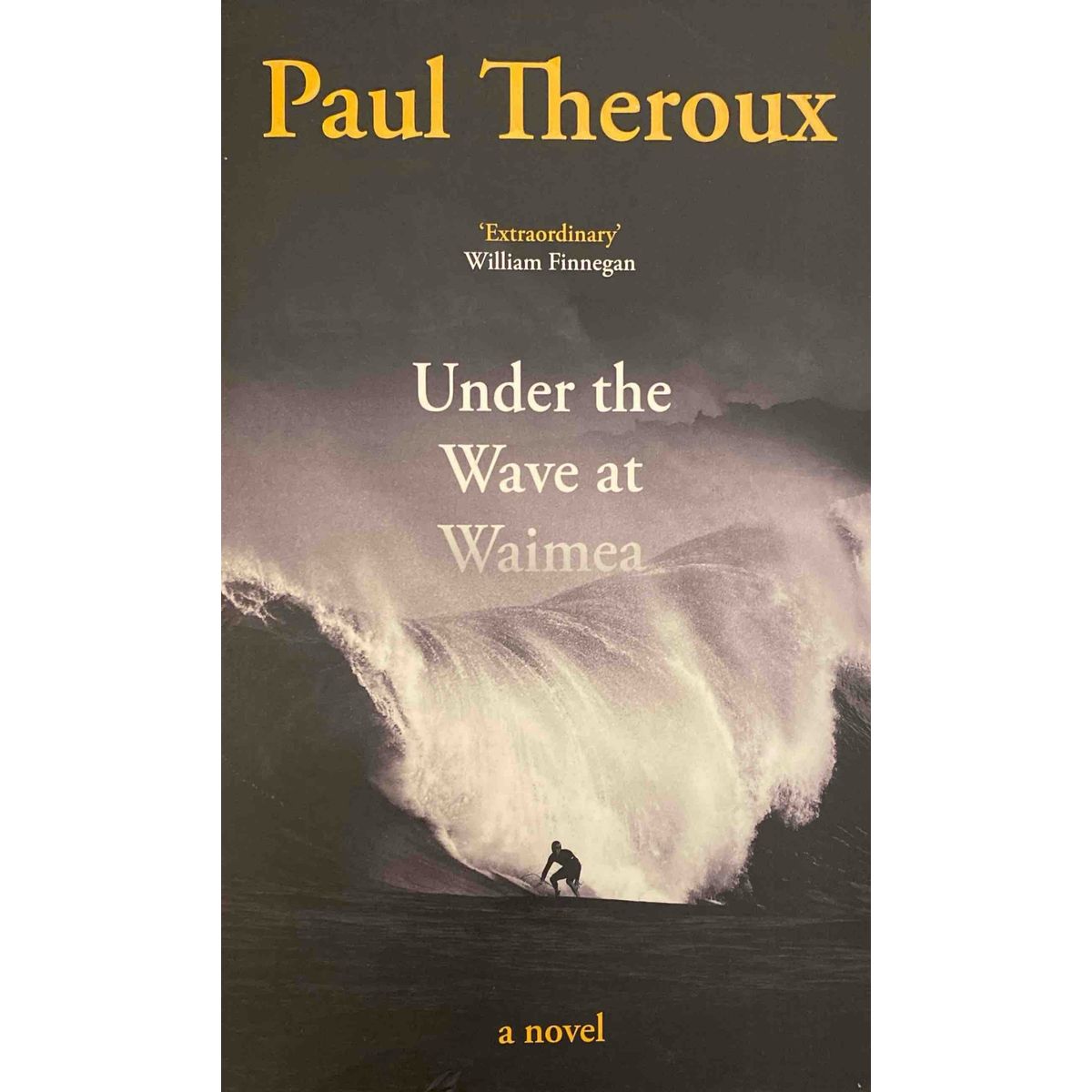 Under The Wave At Waimea by Paul Theroux Fact and Fiction