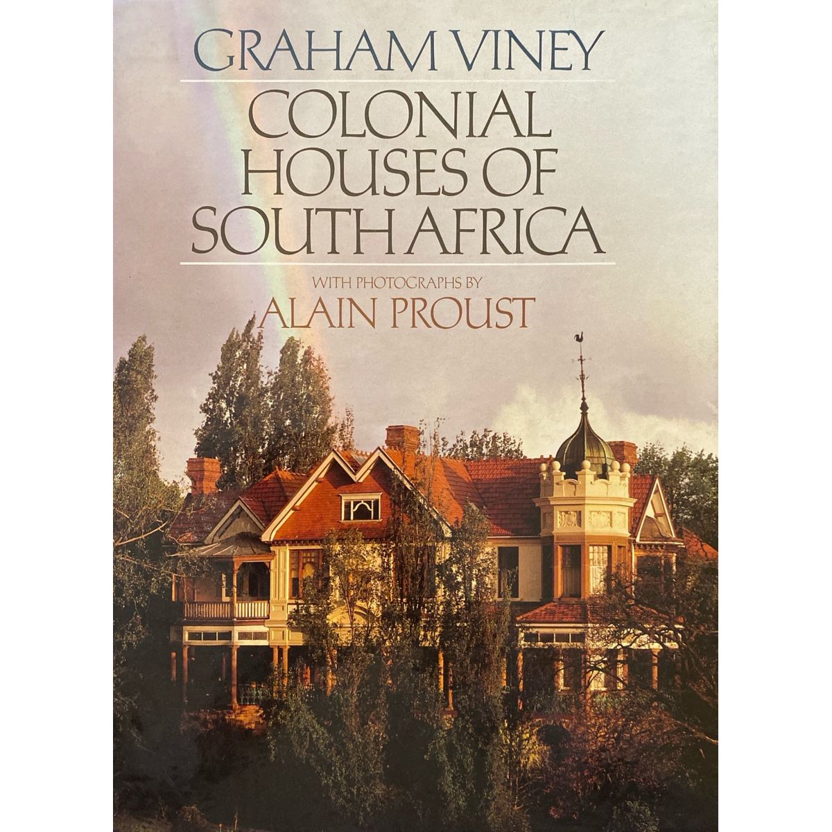 Colonial Houses of South Africa by Graham Viney & Alain Proust