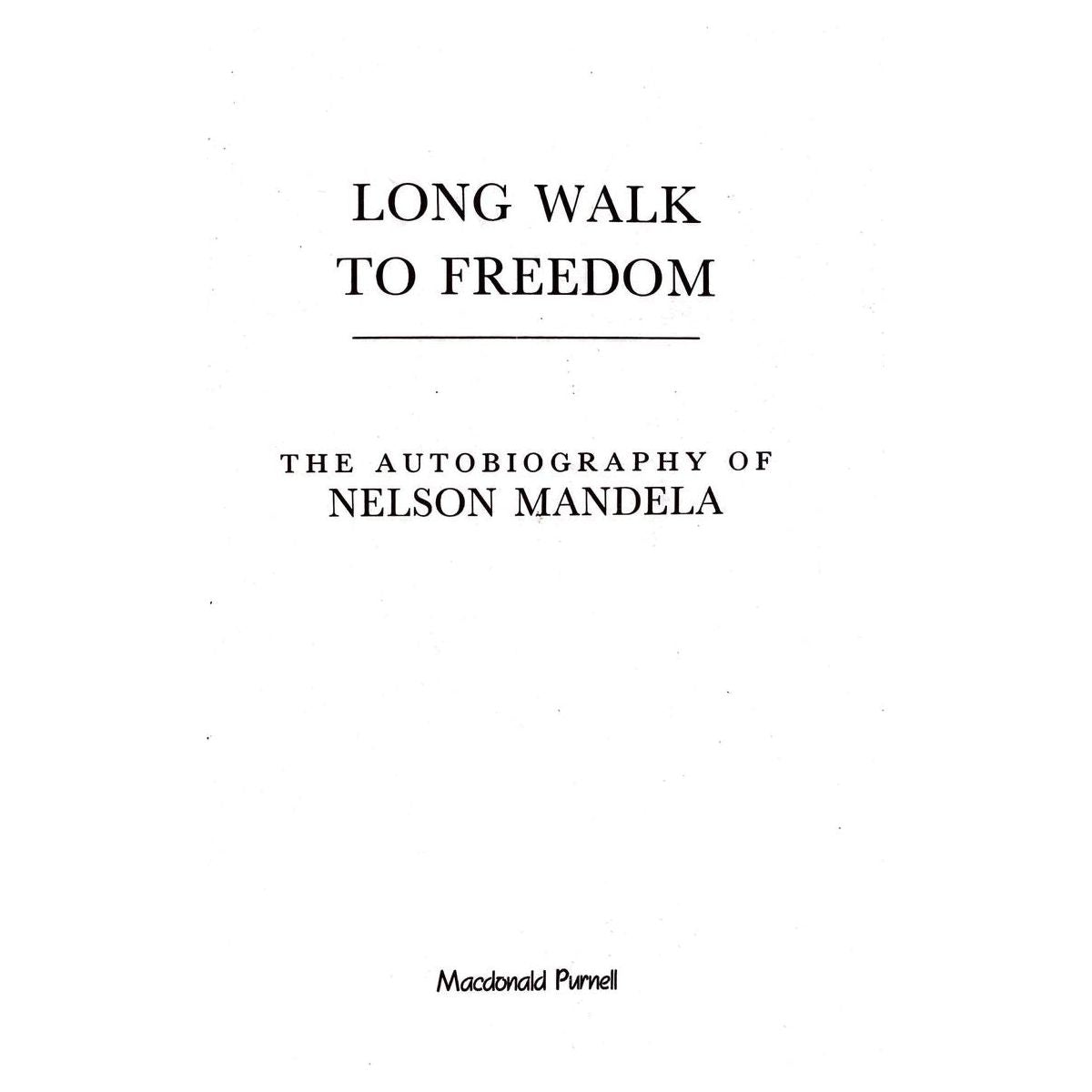 Long Walk to Freedom: The Autobiography of Nelson Mandela by