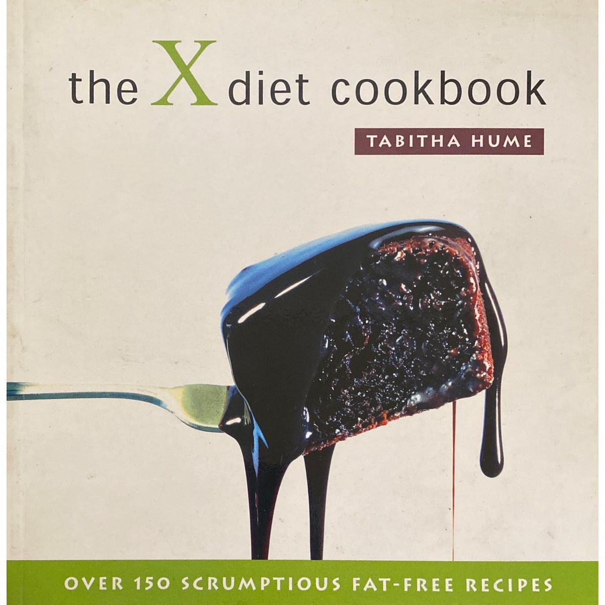 The X Diet Cookbook by Tabitha Hume | Fact and Fiction