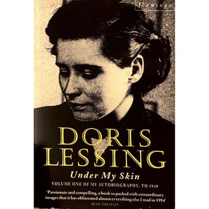 ISBN: 9780006548256 / 0006548253 - Under My Skin: Volume One of My Autobiography, to 1949 by Doris Lessing [1995]