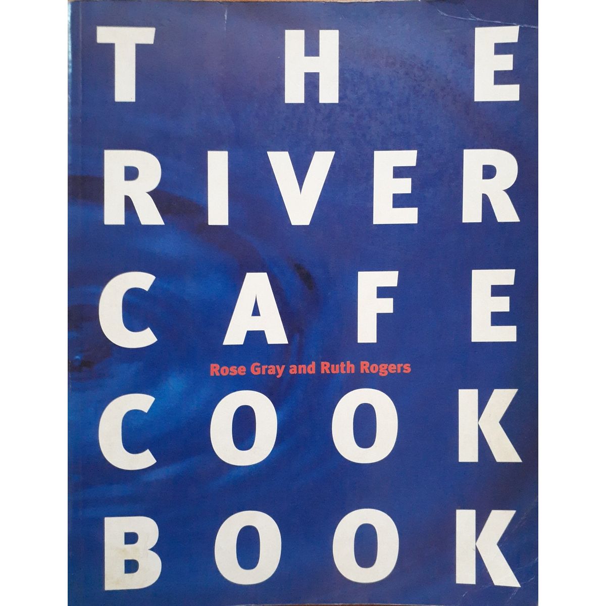 ISBN: 9780091812553 / 0091812550 - The River Cafe Cookbook by Rose Gray and Ruth Rogers [1995]