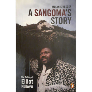 ISBN: 9780143026167 / 014302616X - A Sangoma's Story: The Calling of Elliot Ndlovu by Melanie Reeder [2011]