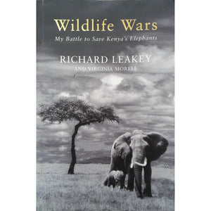 ISBN: 9780333905159 / 0333905156 - Wildlife Wars: My Battle to Save Kenya's Elephants by Richard Leakey & Virginia Morell [2001]