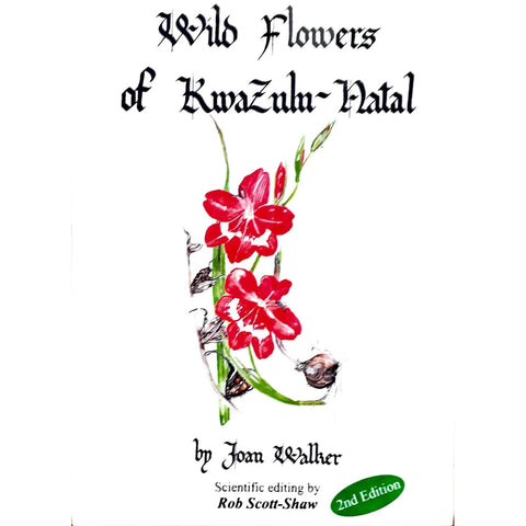 ISBN: 9780620298278 / 0620298278 - Wild Flowers of Kwazulu-Natal by Joan Walker, scientific editing by Rob Scott-Shaw [2004]