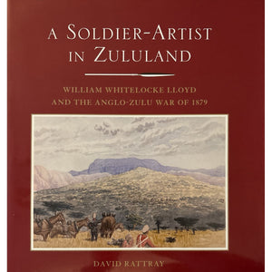 A Soldier-Artist In Zululand by David Rattray | Fact and Fiction