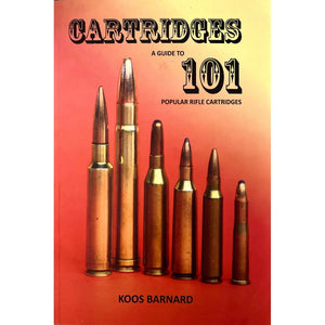 ISBN: 9780620499330 / 0620499338 - Cartridges 101: A Guide to 101 Popular Cartridges by Koos Barnard, Signed [2011]