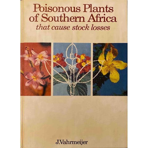 ISBN: 9780624014591 / 0624014592 - Poisonous Plants of Southern Africa That Cause Stock Losses by J. Vahrmeljer, contributions By Prof. D.G. Steyn [1987]
