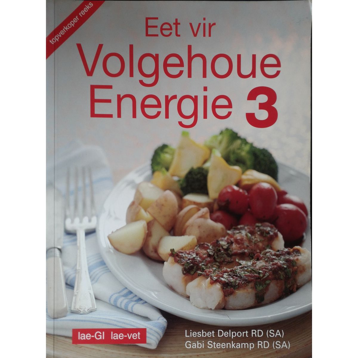 ISBN: 9780624046165 / 0624046168 - Eet Vir Volgehoue Energie 3 by Liesbet Delport & Gabi Steenkamp [2008]