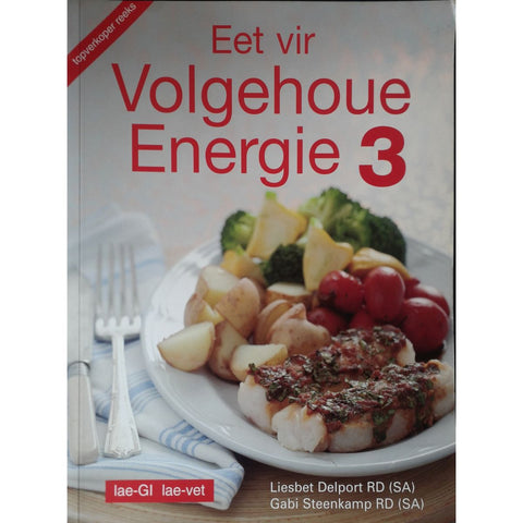 ISBN: 9780624046165 / 0624046168 - Eet Vir Volgehoue Energie 3 by Liesbet Delport & Gabi Steenkamp [2008]