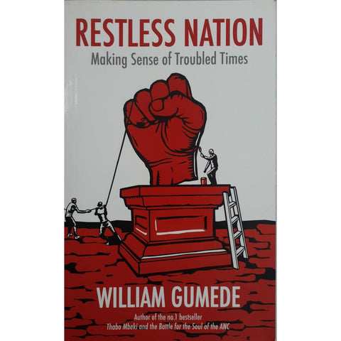 ISBN: 9780624055921 / 0624055922 - Restless Nation: Making Sense of Troubled Times by William Gumede [2012]