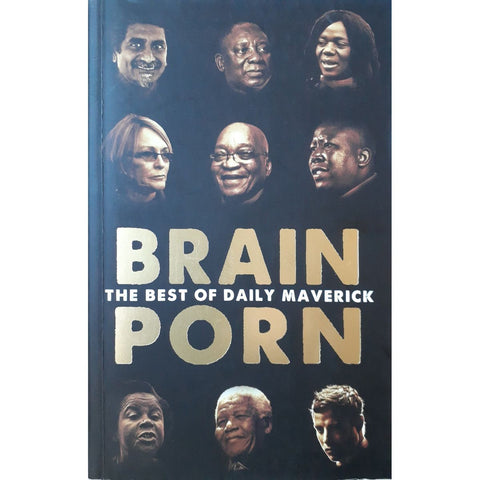 ISBN: 9780624070672 / 0624070670 - Brain Porn: The Best of the Daily Maverick, edited by Angela Voges, 1st Edition [2014]