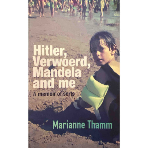 ISBN: 9780624075202 / 0624075206 - Hitler, Verwoerd, Mandela and Me by Marianne Thamm [2016]