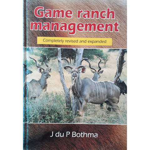 ISBN: 9780627021237 / 0627021239 - Game Ranch Management by J. du P Bothma [1996]