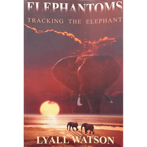 ISBN: 9780670047895 / 0670047899 - Elephantoms: Tracking the Elephant by Lyall Watson [2003]