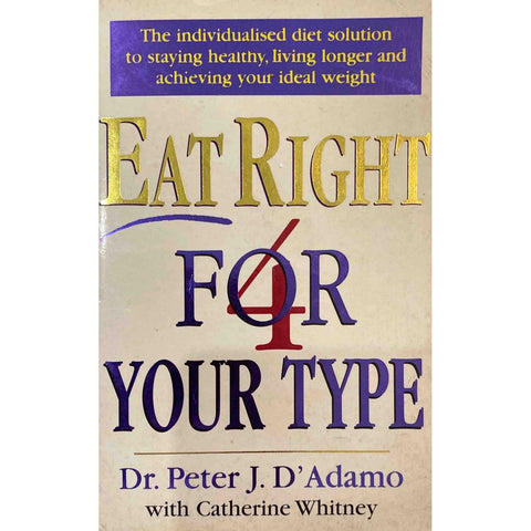 ISBN: 9780712677165 / 071267716X - Eat Right 4 Your Type by Peter J. D'Adamo and Catherine Whitney [2001]