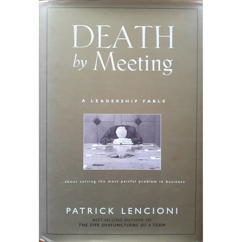 ISBN: 9780787968052 / 0787968056 - Death by Meeting: A Leadership Fable by Patrick Lencioni [2004]