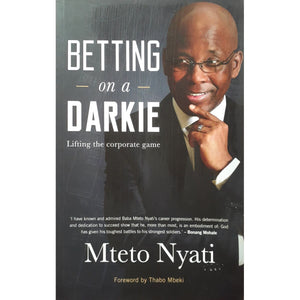 ISBN: 9780795709296 / 0795709293 - Betting on a Darkie: Lifting the Corporate Game by Mteto Nyati [2019]
