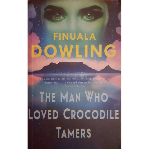 ISBN: 9780795709630 / 0795709633 - The Man Who Loved Crocodile Tamers by Finuala Dowling [2022]