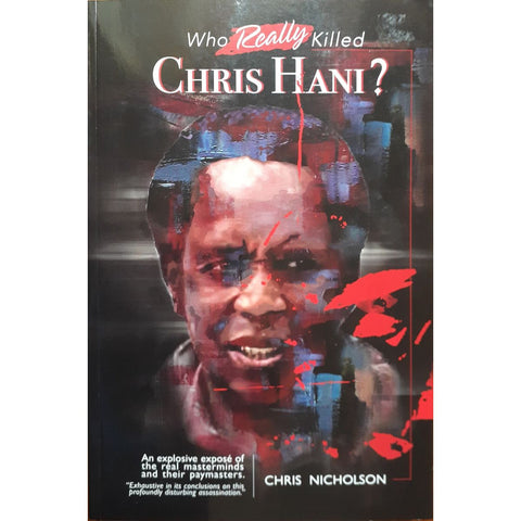 ISBN: 9780796100931 / 0796100934 - Who Really Killed Chris Hani? by Chris Nicholson [2024]