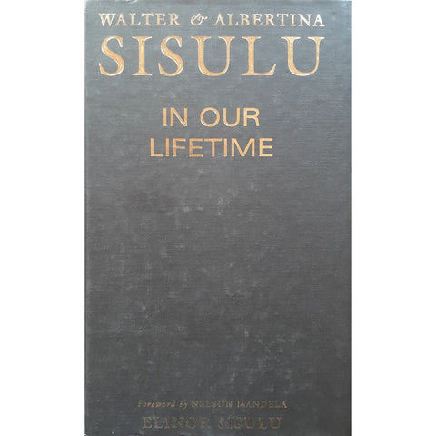 ISBN: 9780864863232 / 0864863233 - Walter and Albertina Sisulu: In Our Lifetime by Elinor Sisulu, Signed and inscribed by Author [2002]