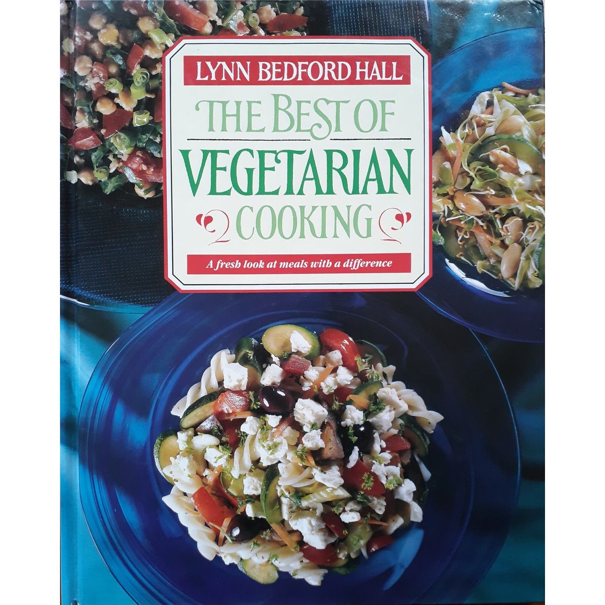 ISBN: 9780869785515 / 0869785516 - The Best of Vegetarian Cooking: A Fresh Look at Meals with a Difference by Lynn Bedford Hall [1991]