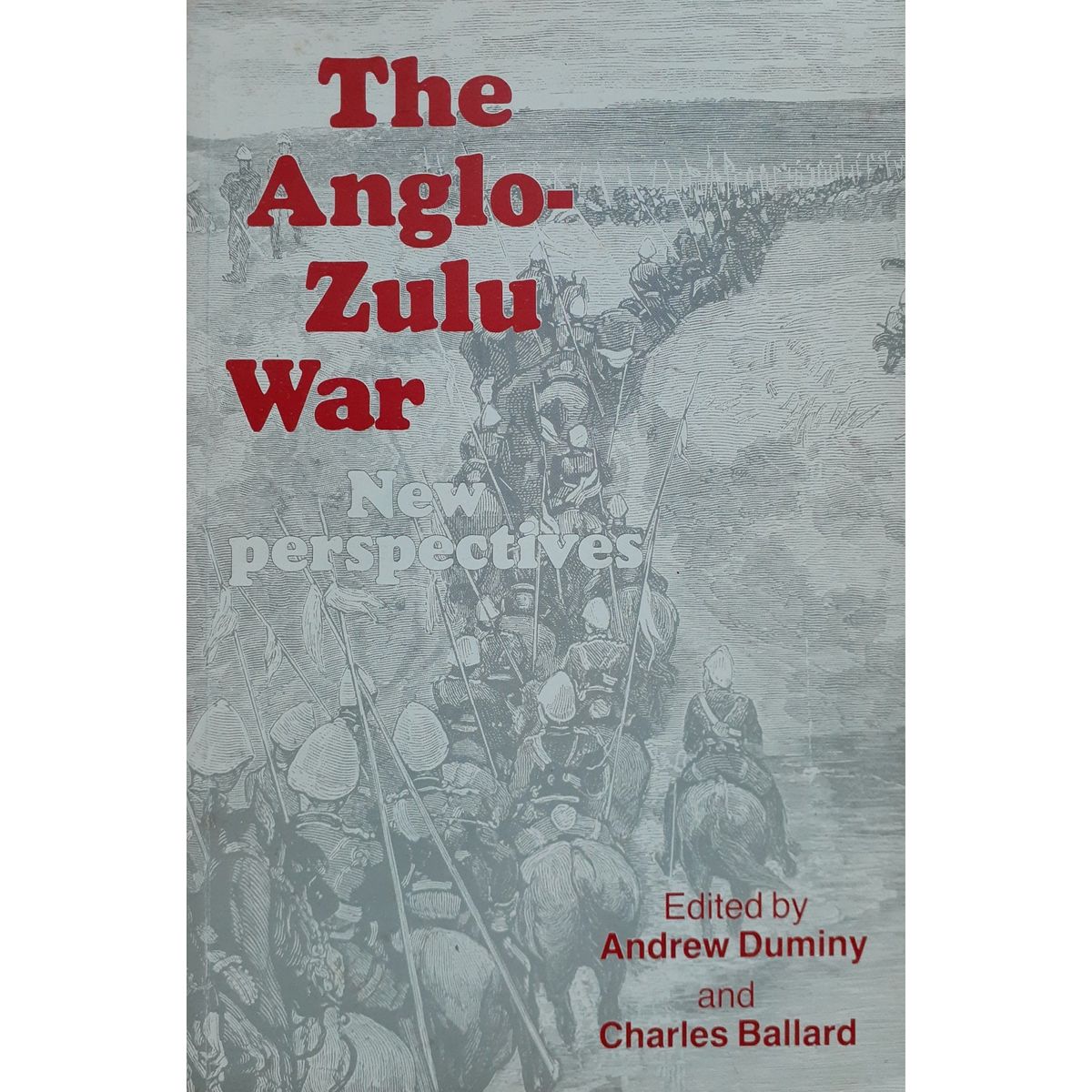 ISBN: 9780869802441 / 0869802445 - The Anglo Zulu War: New Perspectives by Andrew Duminy And Charles Ballard [1981]