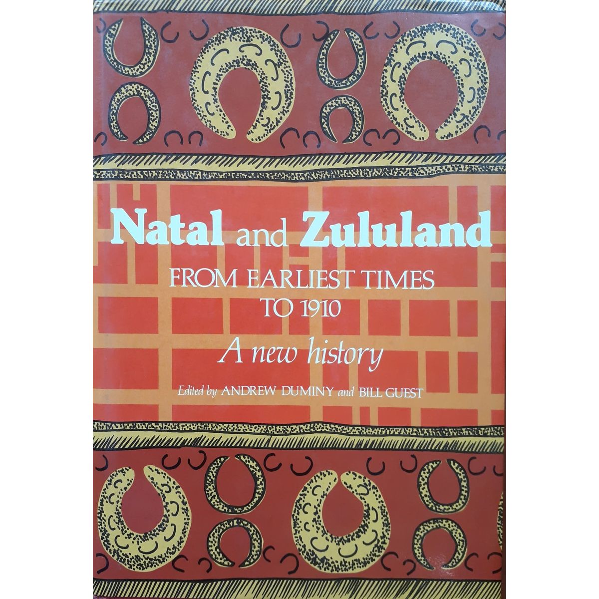ISBN: 9780869806951 / 0869806955 - Natal and Zululand From Earliest Times to 1910 by Andrew Duminy & Bill Guest, Signed [1989]