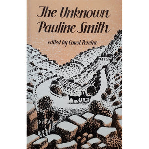 ISBN: 9780869808856 / 0869808850 - The Unknown Pauline Smith: Unpublished & Out of Print Stories, Diaries & Other Prose Writings (Including Her Arnold Bennett Memoir) by Ernest Pereira [1993]