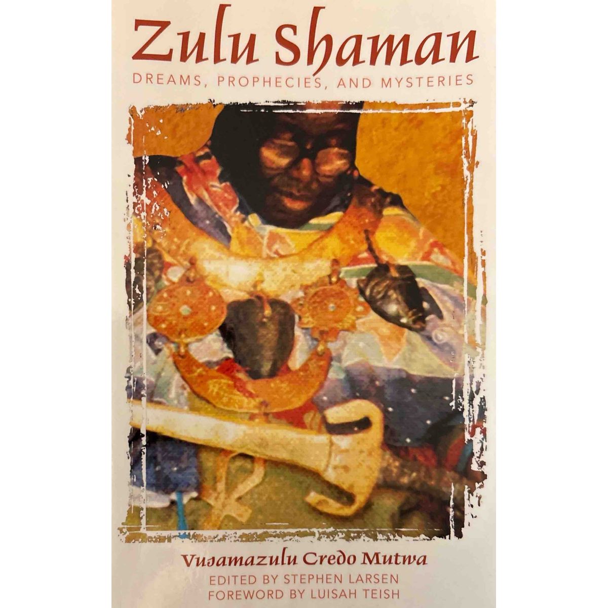 ISBN: 9780892811298 / 0892811293 - Zulu Shaman: Dreams, Prophecies, and Mysteries by Vusamazulu Credo Mutwa [2003]