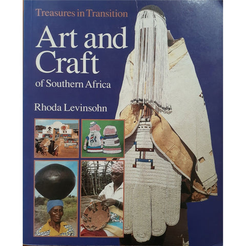 ISBN: 9780908387342 / 0908387342 - Art and Craft of Southern Africa: Treasures in Transition by Rhonda Levinsohn [1991]