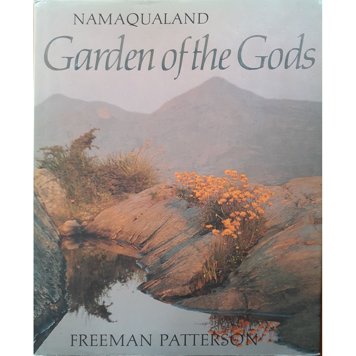 ISBN: 9780919493377 / 0919493378 - Namaquland: Garden of the Gods by Freeman Patterson, Signed by Author [1984]
