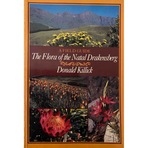 ISBN: 9780947464356 / 0947464352 - A Field Guide to the Fora of the Natal Drakensberg by Donald Killick, illustrated by Rosemary Holcroft, 1st Edition [1990]