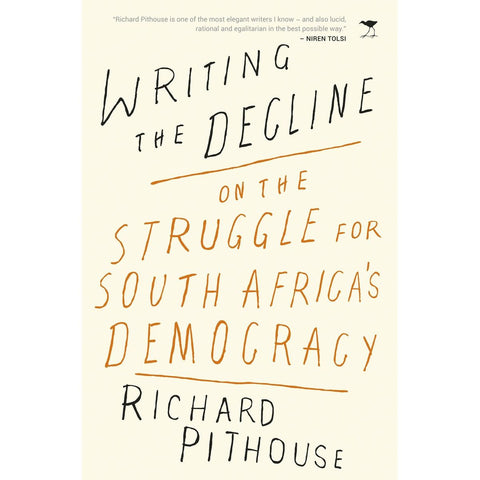 ISBN: 9781431423170 / 1431423173 - Writing the Decline: On the Struggle for South Africa's Democracy by Richard Pithouse [2017]