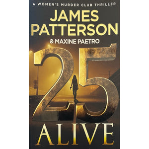 ISBN: 9781529923001 / 152992300X - 25 Alive by James Patterson & Maxine Paetro [2025]