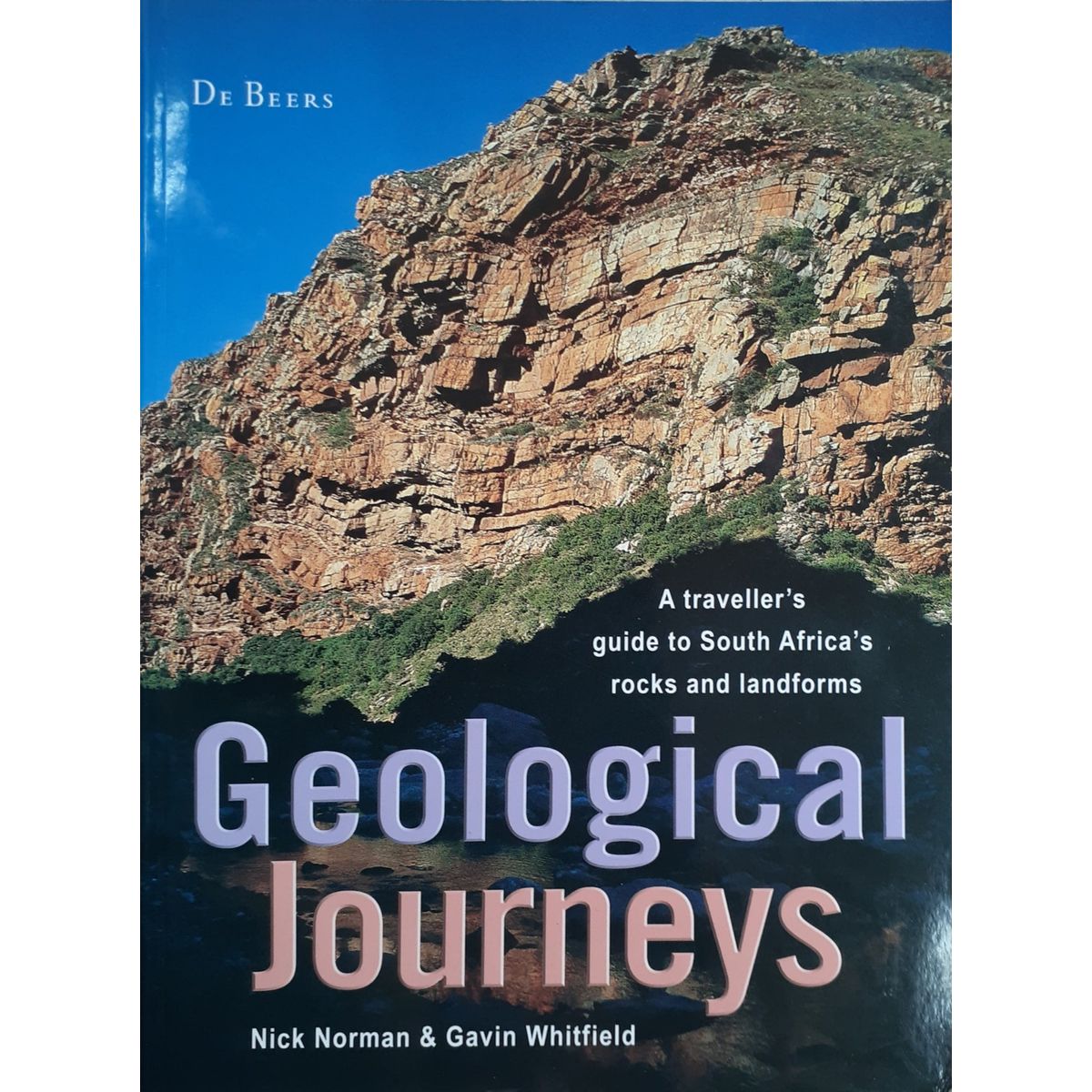 ISBN: 9781770070622 / 1770070621 - Geological Journeys: A Traveller's Guide to South Africa's Rocks and Landforms by Nick Norman & Gavin Whitfield [2006]