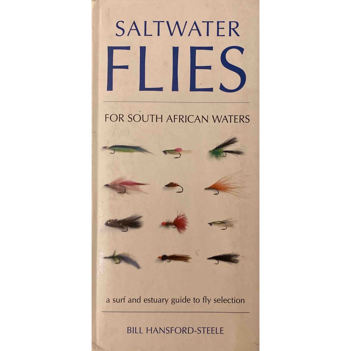 ISBN: 9781770071360 / 1770071369 - Saltwater Flies of South African Waters by Bill Hansford-Steele [2005]