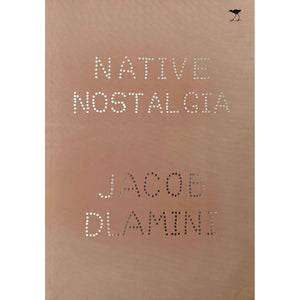 ISBN: 9781770097551 / 1770097554 - Native Nostalgia by Jacob Dlamini [2009]