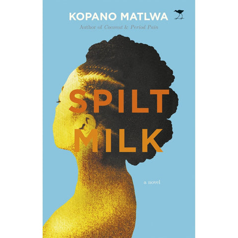 ISBN: 9781770097919 / 1770097910 - Spilt Milk by Kopano Matlwa [2023]