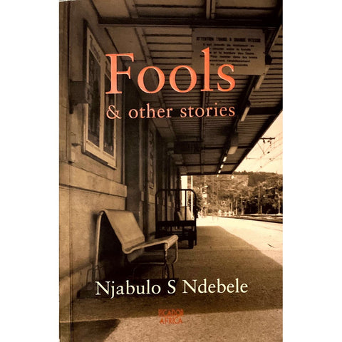 ISBN: 9781770100305 / 177010030X - Fools & Other Stories by Njabulo S. Ndebele [2006]