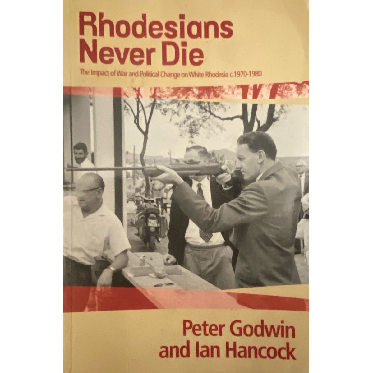 Rhodesians Never Die by Peter Godwin & Ian Hancock | Fact and Fiction