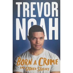 ISBN: 9781770105065 / 1770105069 - Born a Crime and Other Stories by Trevor Noah [2016]
