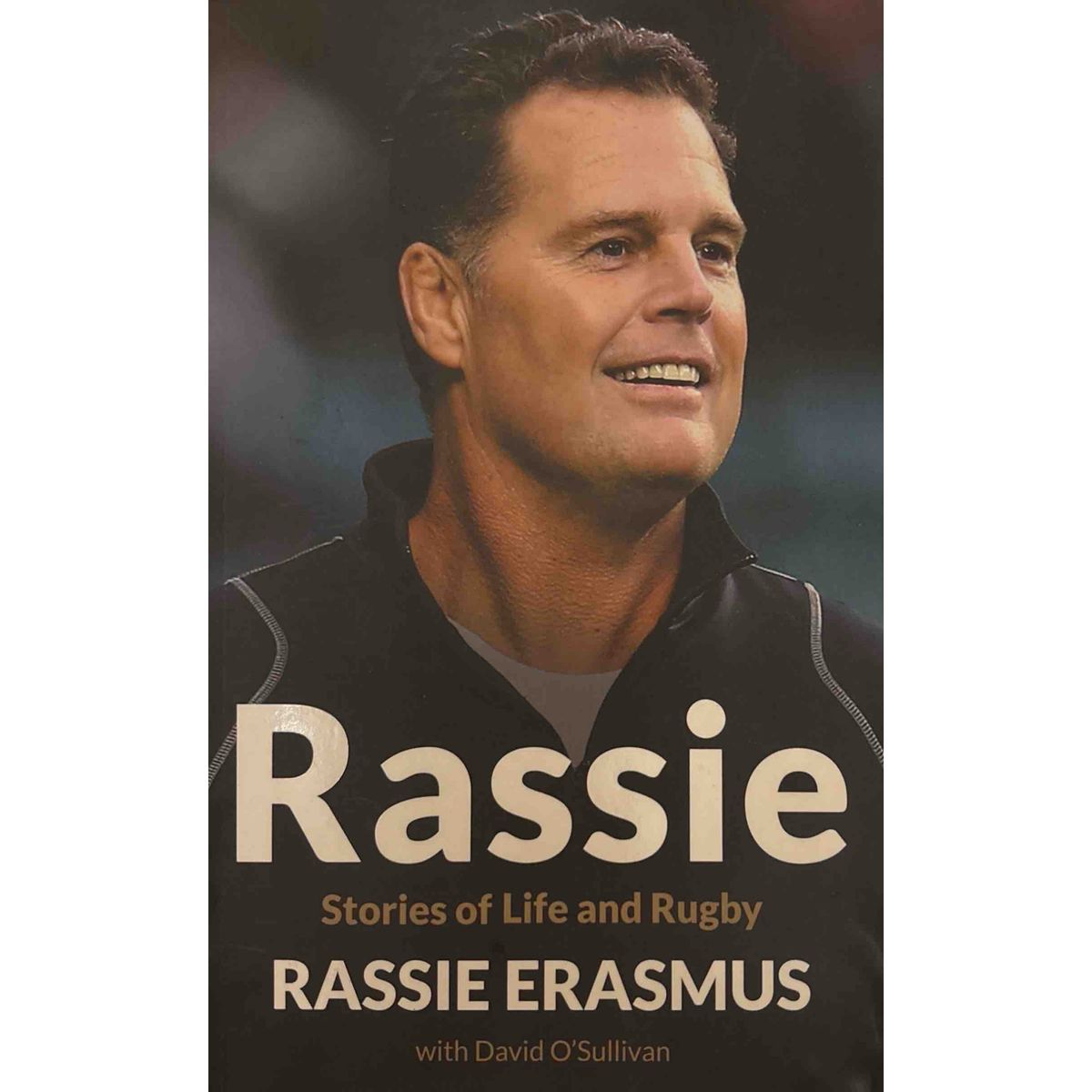 ISBN: 9781770108684 / 1770108688 - Rassie: Stories of Life and Rugby by Rassie Erasmus & David O'Sullivan, Signed by Author [2023]