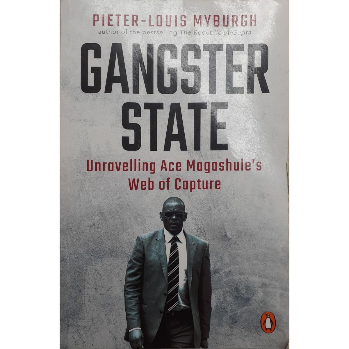 ISBN: 9781776093748 / 1776093747 - Gangster State: Unravelling Ace Magashule's Web of Capture by Pieter-Louis Myburgh [2019]