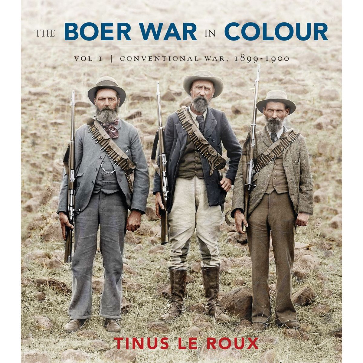 ISBN: 9781776191765 / 1776191765 - The Boer War in Colour Vol 1: Conventional War, 1899-1900 by Tinus le Roux [2022]