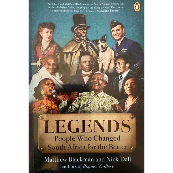 Legends: Twelve People Who Made South Africa a Better Place by
