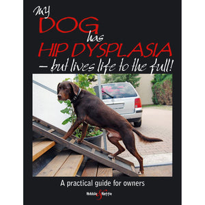 ISBN: 9781845843823 / 1845843827 - My Dog Has Hip Dysplasia, But Lives Life to the Full!: A Practical Guide for Owners by Kirsten Hausler [2011]