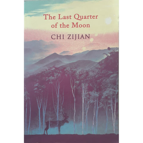 ISBN: 9781846554827 / 1846554829 - The Last Quarter of the Moon by Chi Zijian, translated by Bruce Humes [2013]