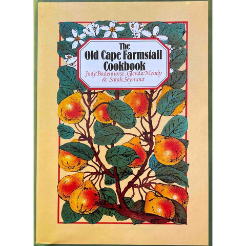 ISBN: 9781868060924 / 0909238839 - The Old Cape Farmstall Cookbook by Judy Badenhorst, Glenda Moody & Sarah Seymour [1992]
