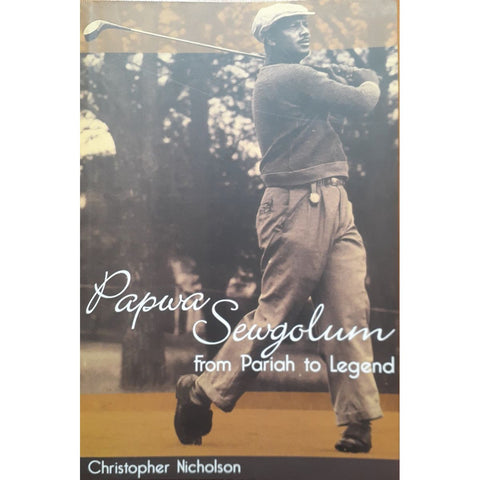 ISBN: 9781868144112 / 1868144119 - Papwa Sewgolum: From Pariah to Legend by Christopher Nicholson [2007]